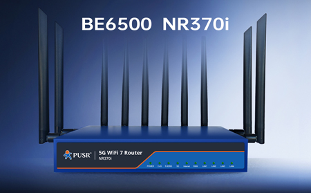 【新品】5G+WiFi7！NR370i路由器開啟極速生產(chǎn)力，為高密度、高容量場景而生！